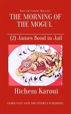 James Bond in Jail (The Morning of the Mogul, #2) (eBook, ePUB)