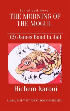 James Bond in Jail (The Morning of the Mogul, #2) (eBook, ePUB) - Karoui, Hichem