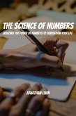 The Science of Numbers! Discover the Power of Numbers to Transform Your Life (eBook, ePUB)