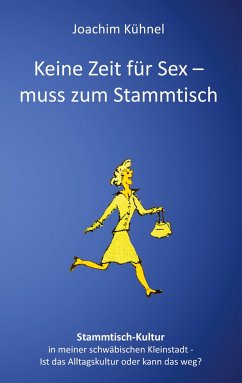 Keine Zeit für Sex - muss zum Stammtisch - Kühnel, Joachim