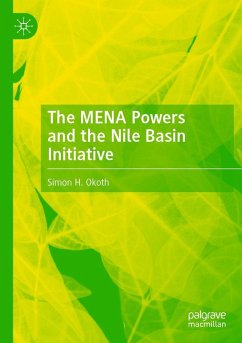 The MENA Powers and the Nile Basin Initiative - Okoth, Simon H.