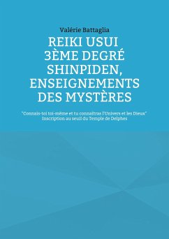 Reiki Usui 3ème Degré - Shinpiden, enseignements des mystères - Battaglia, Valérie