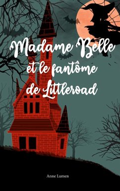 Madame Belle et le fantôme de Littleroad (eBook, ePUB)