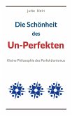 Die Schönheit des Un-Perfekten (eBook, ePUB) Die Schönheit des Un-Perfekten (eBook, ePUB)