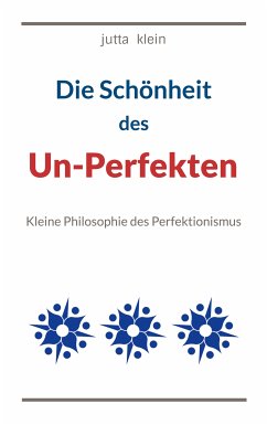 Die Schönheit des Un-Perfekten (eBook, ePUB) - Klein, Jutta