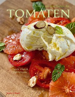 Rezepte aus dem Garten der Tomaten - Schauser, Ingo;Vilain, Henrik