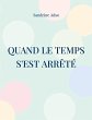 Quand Le Temps s'est arrêté (eBook,... - Bild 1