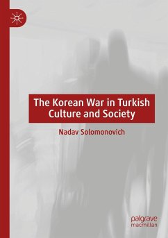 The Korean War in Turkish Culture and Society - Solomonovich, Nadav