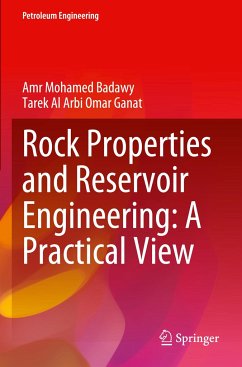 Rock Properties and Reservoir Engineering: A Practical View - Badawy, Amr Mohamed;Ganat, Tarek Al Arbi Omar