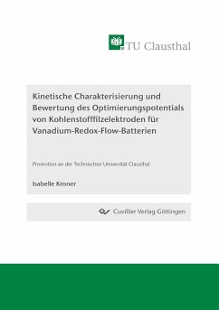 Kinetische Charakterisierung und Bewertung des Optimierungspotentials von Kohlenstofffilzelektroden für Vanadium-Redox-Flow-Batterien - Kroner, Isabelle