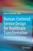 Human-Centered Service Design for Healthcare Transformation
