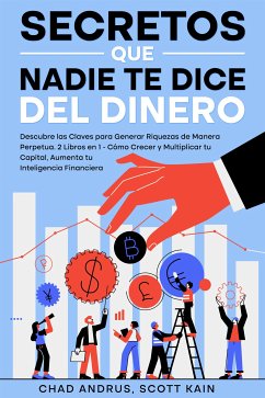 Secretos que Nadie te Dice del Dinero (eBook, ePUB) - Andrus, Chad; Kain, Scott