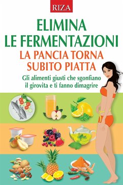 Elimina le fermentazioni (eBook, ePUB) - Caprioglio, Vittorio