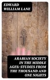 Arabian Society in the Middle Ages: Studies From The Thousand and One Nights (eBook, ePUB)