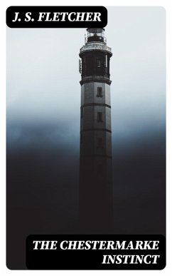 The Chestermarke Instinct (eBook, ePUB) - Fletcher, J. S.