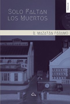 Solo faltan los muertos (eBook, ePUB) - Páramo, Ricardo Mazatán