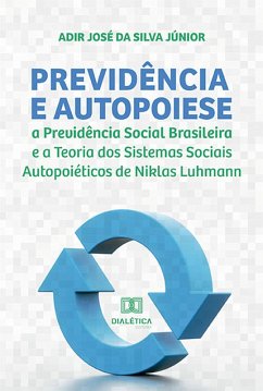 Previdência e Autopoiese (eBook, ePUB) - Junior, Adir José da Silva