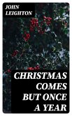Christmas Comes but Once a Year (eBook, ePUB)