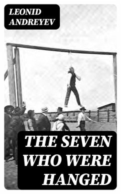 The Seven Who Were Hanged (eBook, ePUB) - Andreyev, Leonid