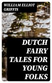 Dutch Fairy Tales for Young Folks (eBook, ePUB)