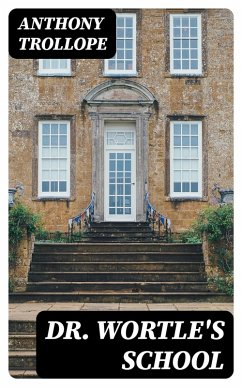 Dr. Wortle's School (eBook, ePUB) - Trollope, Anthony