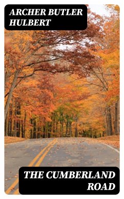 The Cumberland Road (eBook, ePUB) - Hulbert, Archer Butler