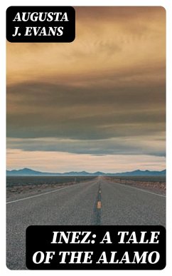 Cover Inez: A Tale of the Alamo (eBook, ePUB)