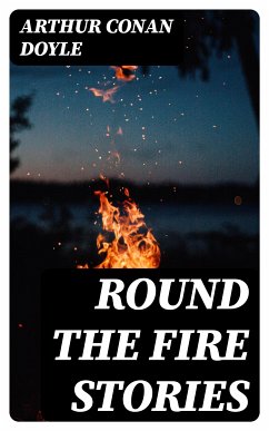 Round the Fire Stories (eBook, ePUB) - Doyle, Arthur Conan