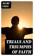 Trials and Triumphs of Faith (eBook,... - Bild 1