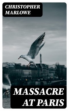 Massacre at Paris (eBook, ePUB) - Marlowe, Christopher