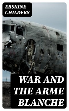 War and the Arme Blanche (eBook, ePUB) - Childers, Erskine