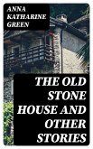 The Old Stone House and Other Stories (eBook, ePUB)