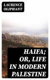 Haifa; or, Life in modern Palestine (eBook, ePUB)