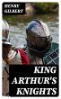 King Arthur's Knights (eBook, ePUB) - Bild 1