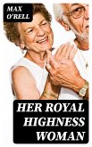 Her Royal Highness Woman (eBook, ePUB)