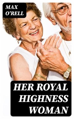 Her Royal Highness Woman (eBook, ePUB) - O'Rell, Max