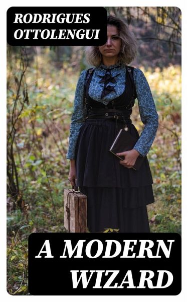 A Modern Wizard (eBook, ePUB) A Modern Wizard (eBook, ePUB)