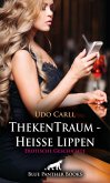 ThekenTraum - Heiße Lippen   Erotische Geschichte (eBook, PDF)