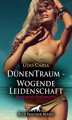 DünenTraum - Wogende Leidenschaft   Erotische Geschichte (eBook, ePUB) - Carll, Udo