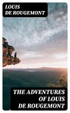 The Adventures of Louis de Rougemont (eBook, ePUB)