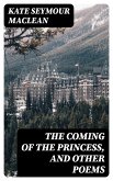 The Coming of the Princess, and Other Poems (eBook, ePUB)