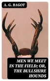 Men We Meet in the Field; or, The Bullshire Hounds (eBook, ePUB)