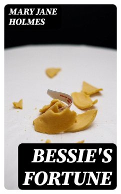 Bessie's Fortune (eBook, ePUB) - Holmes, Mary Jane