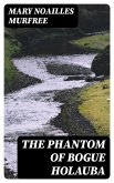 The Phantom Of Bogue Holauba (eBook, ePUB)