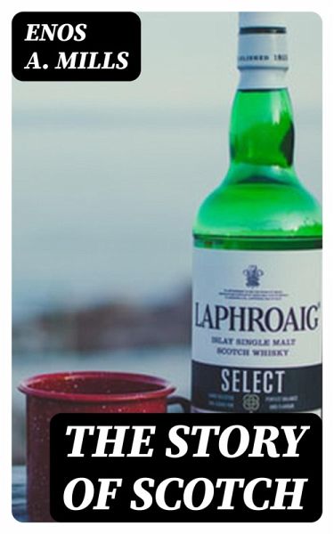 The Story of Scotch (eBook, ePUB)