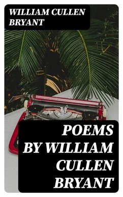 Poems by William Cullen Bryant (eBook, ePUB) - Bryant, William Cullen