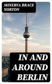 In and Around Berlin (eBook, ePUB)