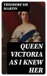 Queen Victoria as I Knew Her (eBook,... - Bild 1