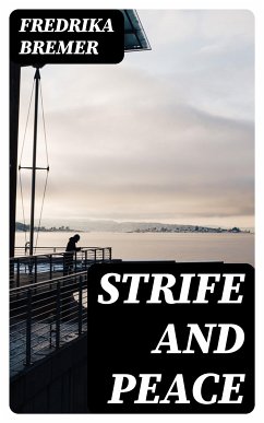 Strife and Peace (eBook, ePUB) - Bremer, Fredrika