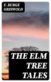 The Elm Tree Tales (eBook, ePUB)